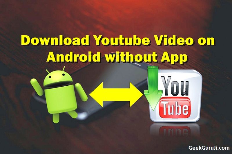 How to Download Youtube Video on Android without App