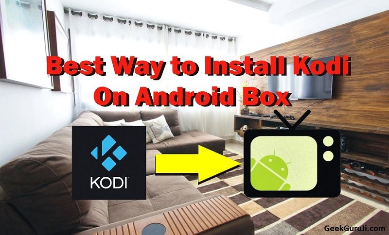 How to Install Kodi on Android Box