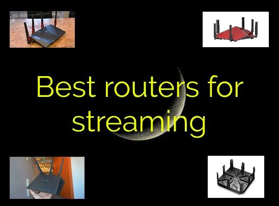 best routers for streaming TV shows, live matches, movies, netfilix and youtube