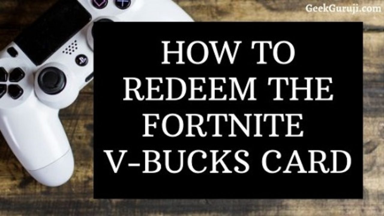 How To Redeem The Fortnite V Bucks Card 4 Easy Steps