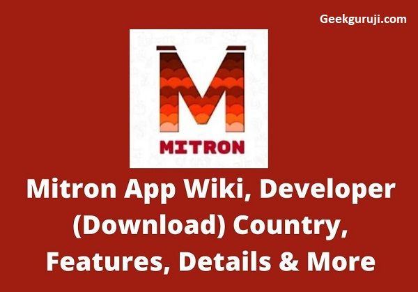 Mitron App Wiki, Developer (Download) Country, Features, Details & More