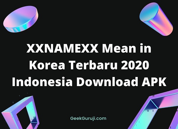Xxnamexx Mean In Indonesia / Xxnamexx mean in korea terbaru 2020 indonesia download ... - Branch ...