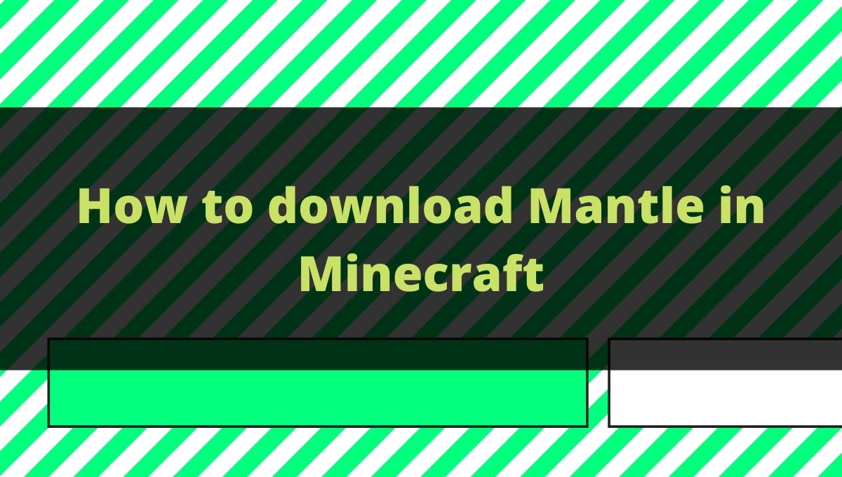 How to download Mantle in Minecraft