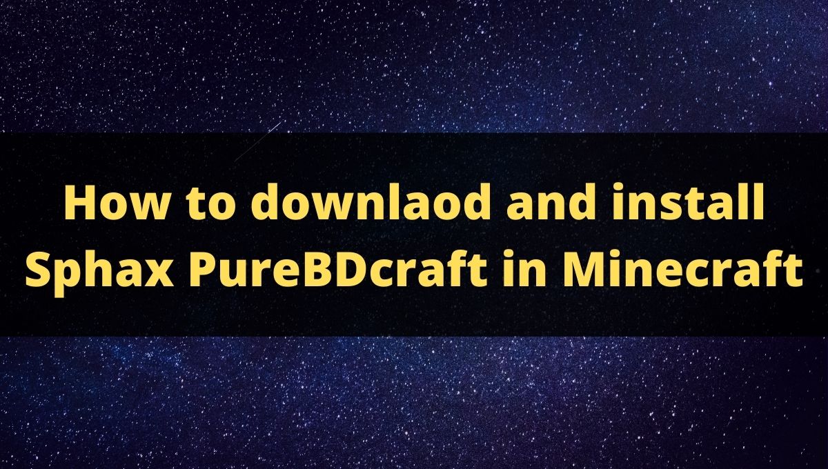 How to downlaod and install Sphax PureBDcraft in Minecraft